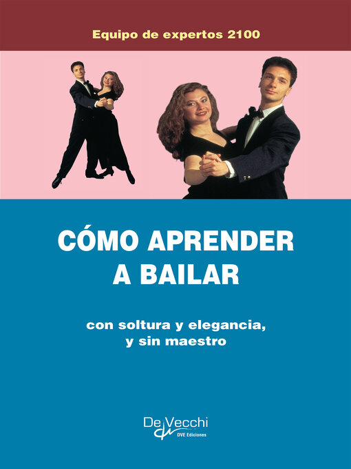 Title details for Cómo aprender a bailar by Equipo de expertos 2100 - Available